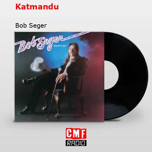 Katmandu – Bob Seger