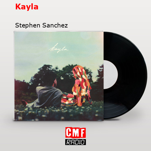 Kayla – Stephen Sanchez