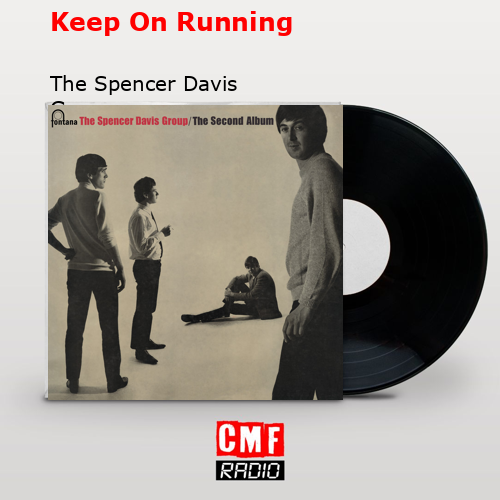 Keep On Running – The Spencer Davis Group