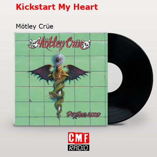 Kickstart My Heart – Mötley Crüe