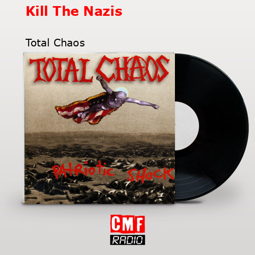 Kill The Nazis – Total Chaos
