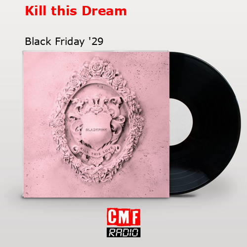 final cover Kill this Dream Black Friday 29