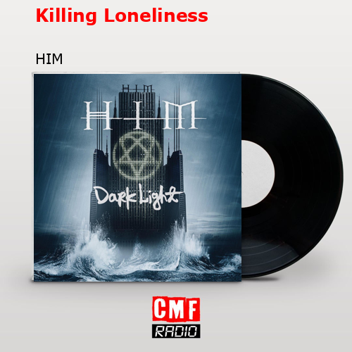 Killing Loneliness – HIM