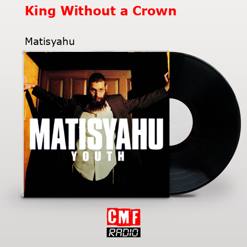 King Without a Crown – Matisyahu