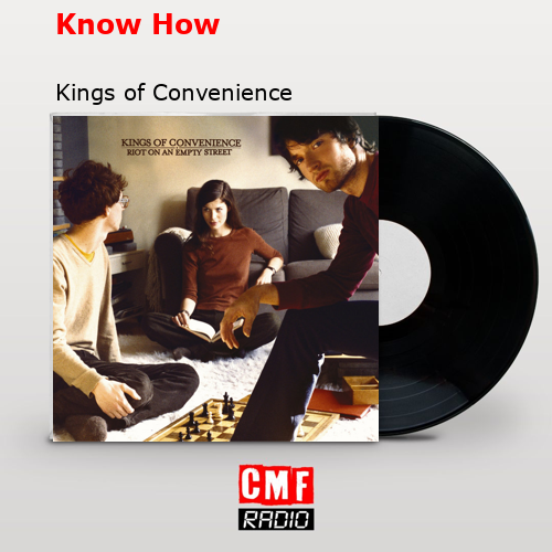 Know How – Kings of Convenience