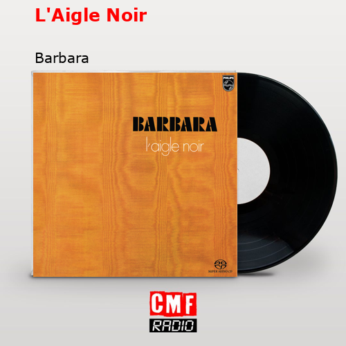 L’Aigle Noir – Barbara