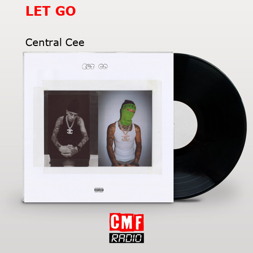 LET GO – Central Cee
