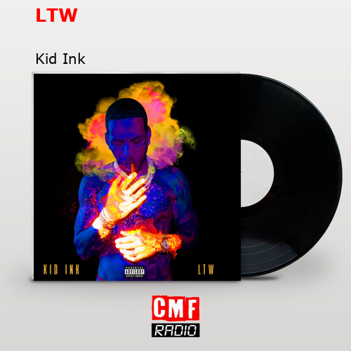 LTW – Kid Ink