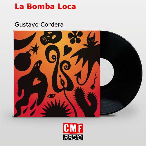 La Bomba Loca – Gustavo Cordera