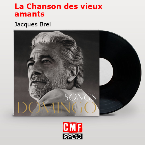 La Chanson des vieux amants – Jacques Brel