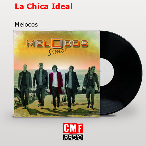 La Chica Ideal – Melocos