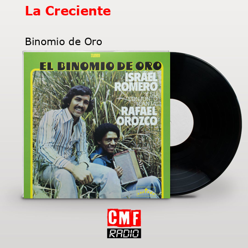 La Creciente – Binomio de Oro