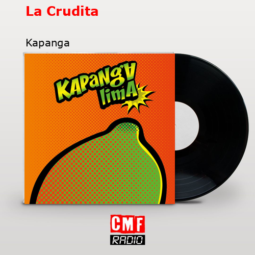 La Crudita – Kapanga