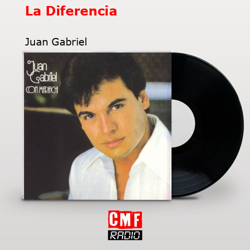 La Diferencia – Juan Gabriel