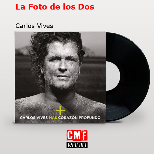 La Foto de los Dos – Carlos Vives