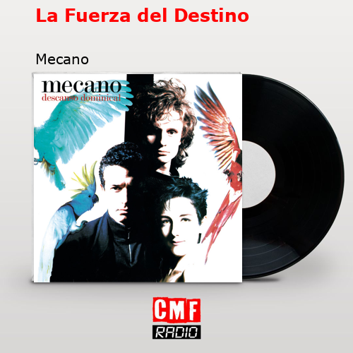 La Fuerza del Destino – Mecano