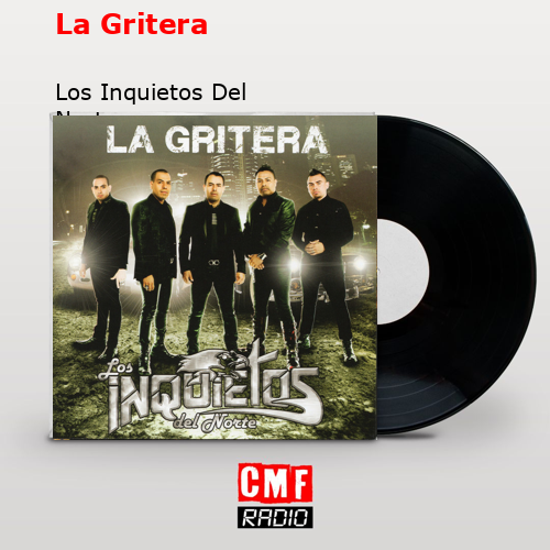 La Gritera – Los Inquietos Del Norte