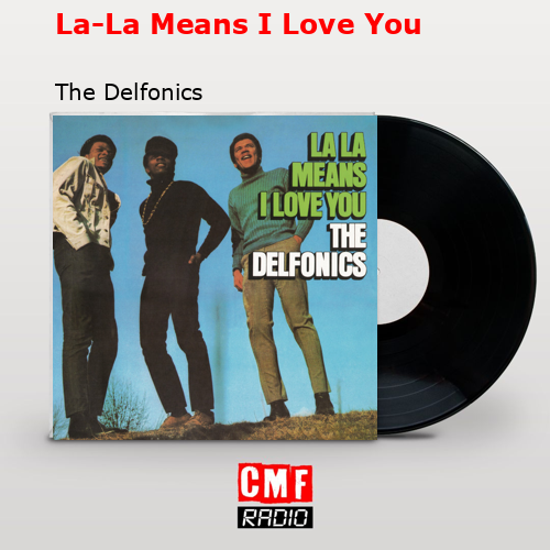 La-La Means I Love You – The Delfonics