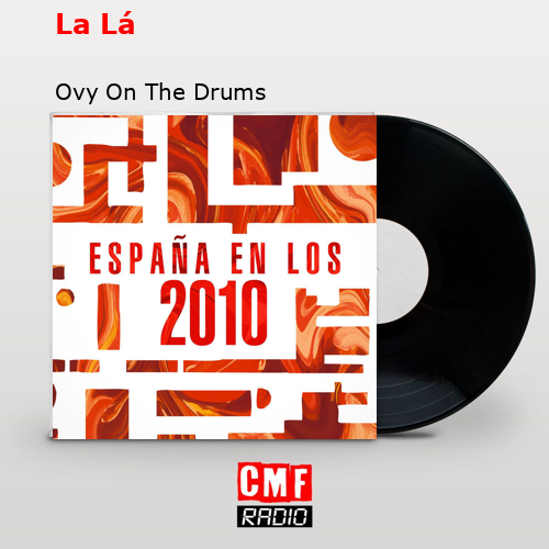 La Lá – Ovy On The Drums