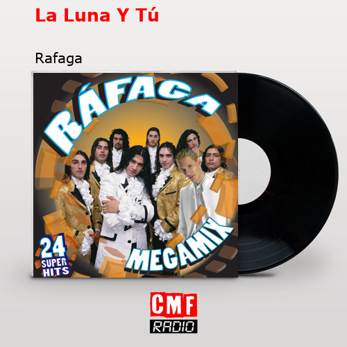 La Luna Y Tú – Rafaga