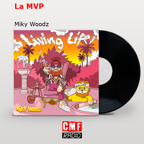 La MVP – Miky Woodz