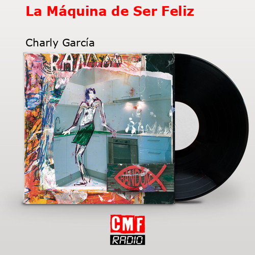 La Máquina de Ser Feliz – Charly García