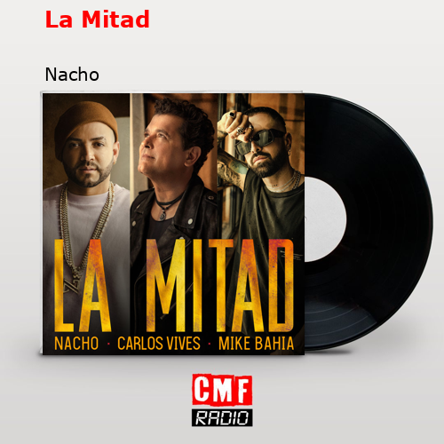 La Mitad – Nacho