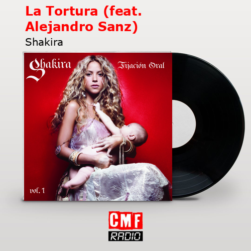La Tortura (feat. Alejandro Sanz) – Shakira