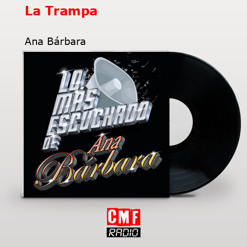 La Trampa – Ana Bárbara