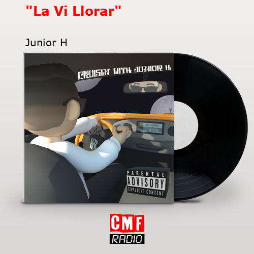«La Vi Llorar» – Junior H