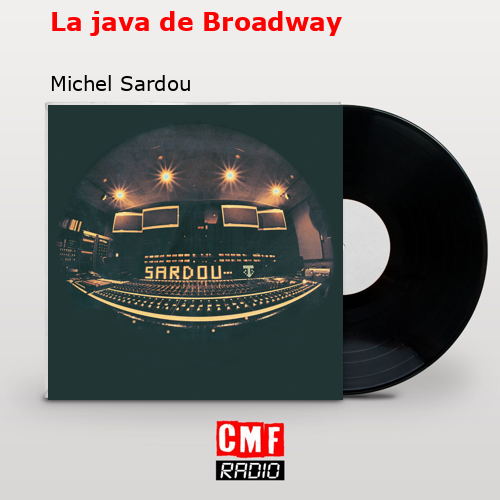 La java de Broadway – Michel Sardou
