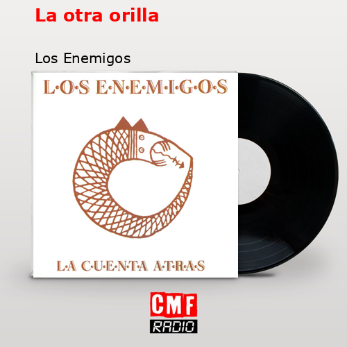 La otra orilla – Los Enemigos