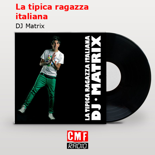 La tipica ragazza italiana – DJ Matrix