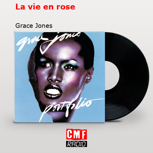 La vie en rose – Grace Jones