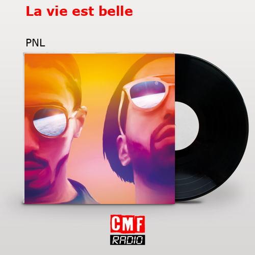 La vie est belle – PNL