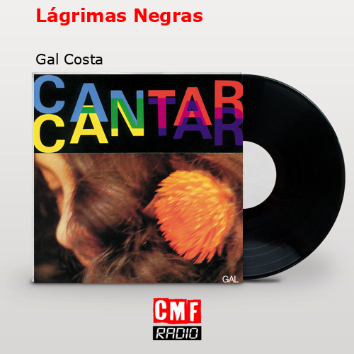 Lágrimas Negras – Gal Costa