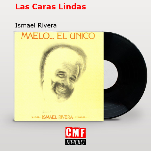Las Caras Lindas – Ismael Rivera