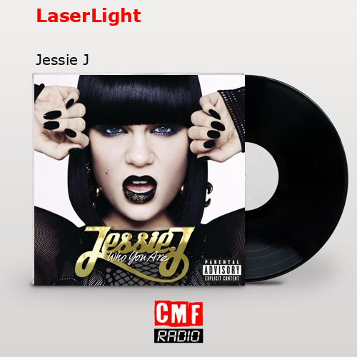 LaserLight – Jessie J