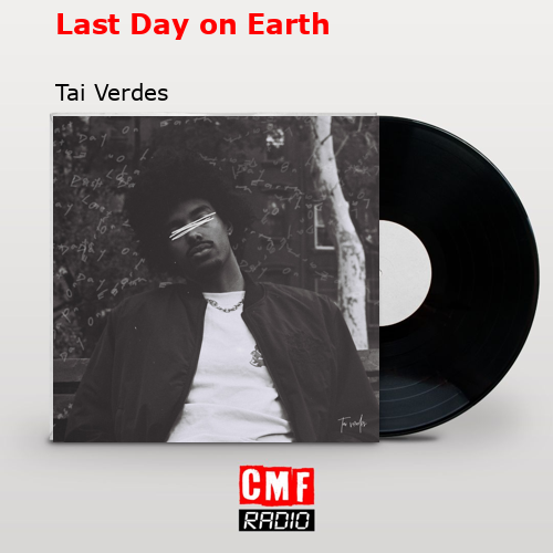 Last Day on Earth – Tai Verdes