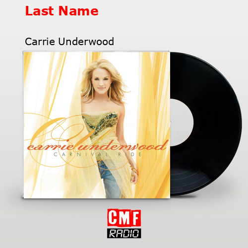 la-historia-y-el-significado-de-la-canci-n-last-name-carrie-underwood