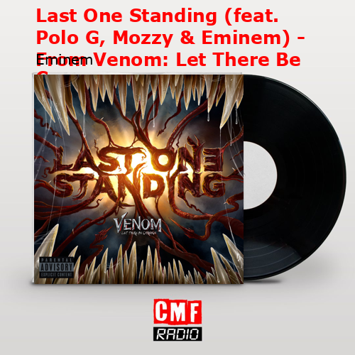 Last One Standing (feat. Polo G, Mozzy & Eminem) – From Venom: Let There Be Carnage – Eminem