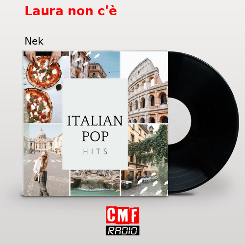 Laura non c’è – Nek