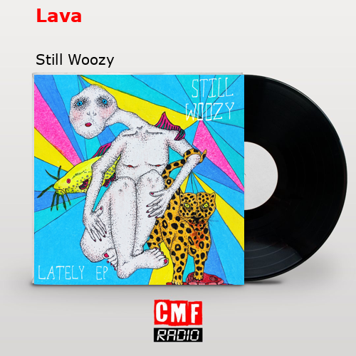 Lava – Still Woozy
