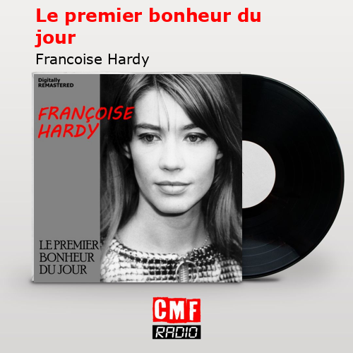 Le premier bonheur du jour – Francoise Hardy