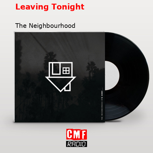final cover Leaving Tonight The Neighbourhood
