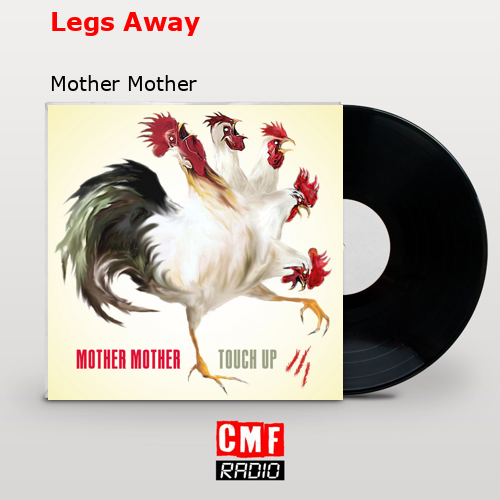 Legs Away – Mother Mother