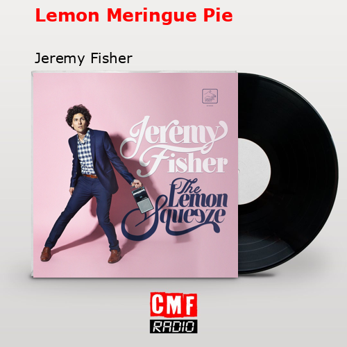 Lemon Meringue Pie – Jeremy Fisher