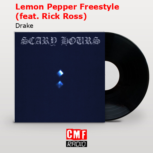 Lemon Pepper Freestyle (feat. Rick Ross) – Drake