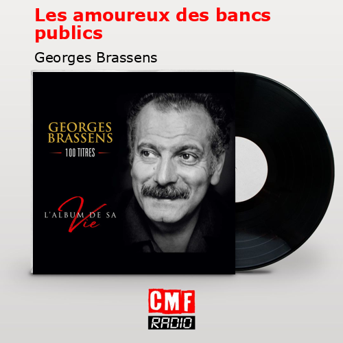 Les amoureux des bancs publics – Georges Brassens