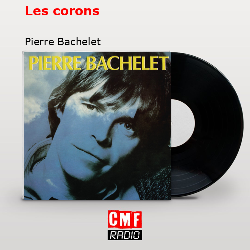 Les corons – Pierre Bachelet